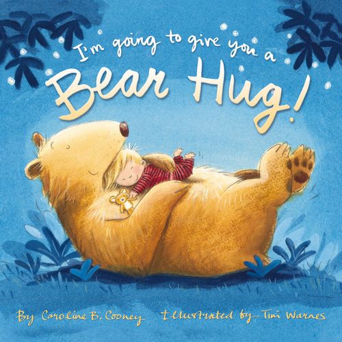 I’m Going to Give You a Bear Hug!