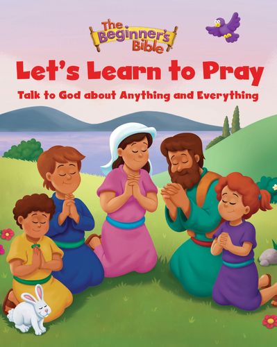 The Beginner’s Bible Let’s Learn to Pray