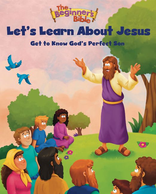 The Beginner’s Bible Let’s Learn About Jesus