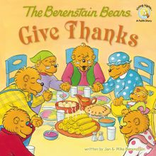 The Berenstain Bears Give Thanks