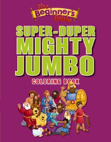 The Beginner’s Bible Super-Duper, Mighty, Jumbo Coloring Book