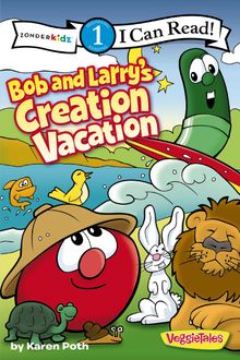 Bob and Larry’s Creation Vacation