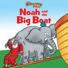 The Beginner’s Bible Noah and the Big Boat
