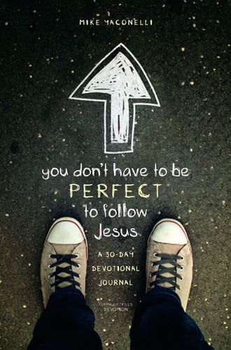 You Don’t Have to Be Perfect to Follow Jesus