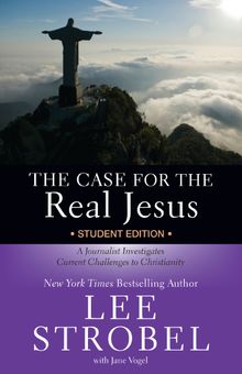 The Case for the Real Jesus Student Edition