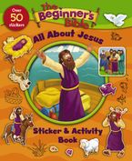 The Beginner’s Bible All About Jesus Sticker and Activity Book