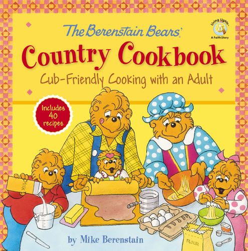 The Berenstain Bears’ Country Cookbook