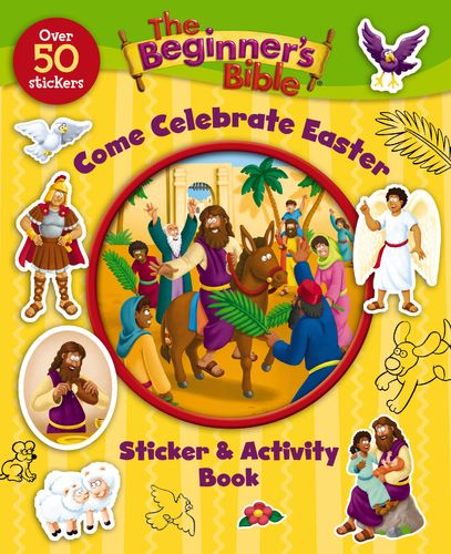 The Beginner’s Bible Come Celebrate Easter Sticker and Activity Book
