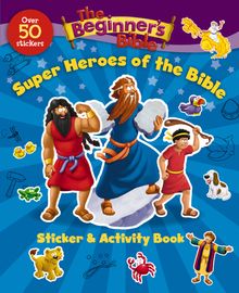 The Beginner’s Bible Super Heroes of the Bible Sticker and Activity Book