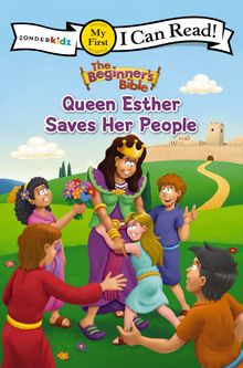 The Beginner’s Bible Queen Esther Saves Her People