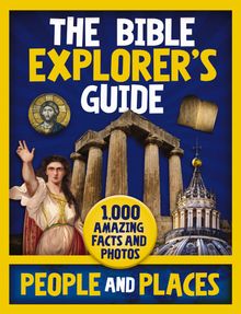 The Bible Explorer’s Guide People and Places