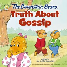 The Berenstain Bears Truth About Gossip