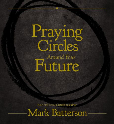 The Circle Maker Student Edition (Mark Batterson & Parker