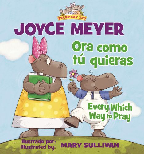 Every Which Way To Pray (Bilingual) / Ora como tú quieras (Bilingüe)