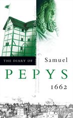 The Diary of Samuel Pepys: Volume III – 1662 Paperback  by Samuel Pepys