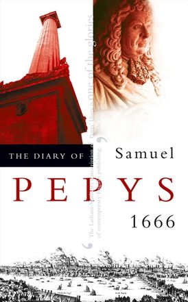 The Diary of Samuel Pepys: Volume VII – 1666