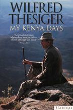 My Kenya Days Paperback  by Wilfred Thesiger