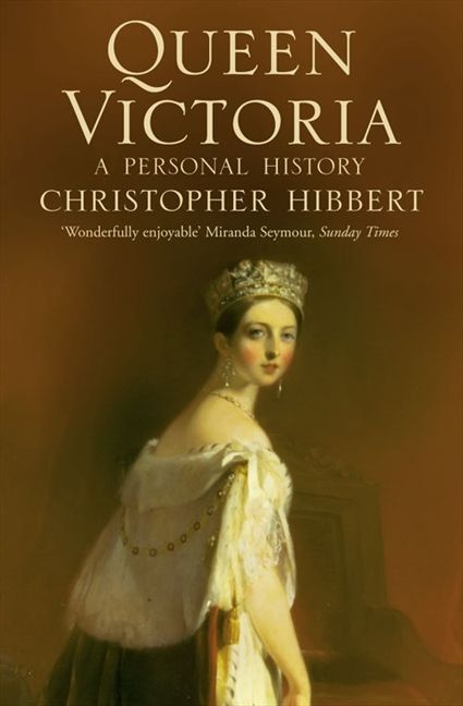 Queen Victoria: A Personal History - Christopher Hibbert - Paperback