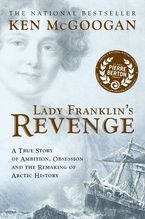 Lady Franklin's Revenge Paperback  by Ken McGoogan