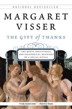 The Gift Of Thanks Paperback  by Margaret Visser
