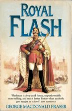 Royal Flash (The Flashman Papers, Book 2) Paperback  by George MacDonald Fraser