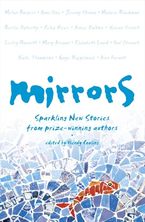 Mirrors: Sparkling new stories from prize-winning authors