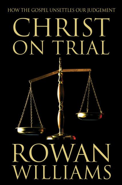 Christ on Trial, Religion, Paperback, Rowan Williams