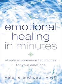 emotional-healing-in-minutes-simple-acupressure-techniques-for-your-emotions