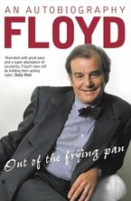 Out of the Frying Pan: Scenes from My Life Paperback  by Keith Floyd