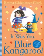 It Was You! Blue Kangaroo (Blue Kangaroo) Paperback  by Emma Chichester Clark