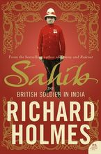 Sahib: The British Soldier in India 1750–1914 Paperback  by Richard Holmes