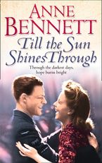 Till the Sun Shines Through Paperback  by Anne Bennett