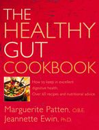 The Healthy Gut Cookbook: How to Keep in Excellent Digestive Health with 60 Recipes and Nutrition Advice