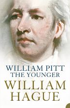 William Pitt the Younger: A Biography Paperback  by William Hague