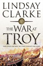 The War at Troy Paperback  by Lindsay Clarke