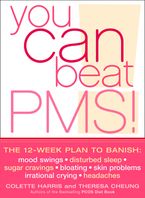 You Can Beat PMS!: The 12-week plan to banish: mood swings * disturbed sleep * sugar cravings * bloating * skin problems * irrational crying * headaches Paperback  by Colette Harris