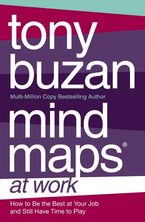 Mind Maps at Work: How to be the best at work and still have time to play Paperback  by Tony Buzan