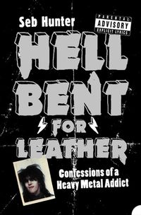 hell-bent-for-leather-confessions-of-a-heavy-metal-addict