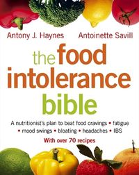 the-food-intolerance-bible-a-nutritionists-plan-to-beat-food-cravings-fatigue-mood-swings-bloating-headaches-and-ibs