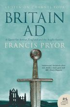 Britain AD: A Quest for Arthur, England and the Anglo-Saxons Paperback  by Francis Pryor