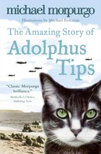 The Amazing Story of Adolphus Tips Paperback  by Michael Morpurgo