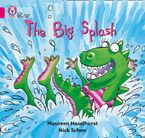 The Big Splash: Band 01B/Pink B (Collins Big Cat)