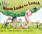 Worm Looks for Lunch: Band 05/Green (Collins Big Cat) Paperback  by Julia Donaldson