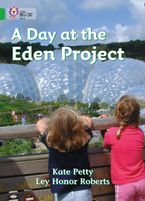 A Day at the Eden Project: Band 05/Green (Collins Big Cat) Paperback  by Kate Petty