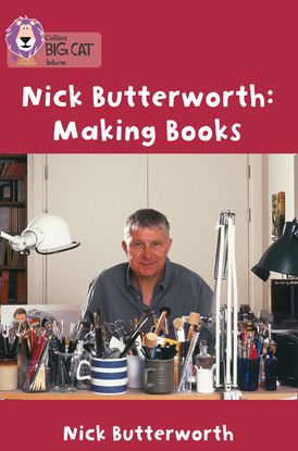 Making Books with Nick Butterworth: Band 05/Green (Collins Big Cat)