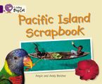 Pacific Island Scrapbook: Band 08/Purple (Collins Big Cat) Paperback  by Andy Belcher