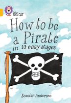How to be a Pirate: Band 09/Gold (Collins Big Cat) Paperback  by Scoular Anderson