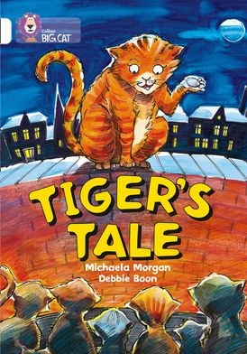 Tiger’s Tales: Band 10/White (Collins Big Cat)