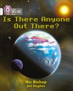 Is There Anyone Out There?: Band 10/White (Collins Big Cat) Paperback  by Nic Bishop