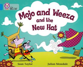Mojo and Weeza and the New Hat: Band 04/Blue (Collins Big Cat)